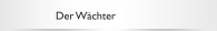 Der Wächter